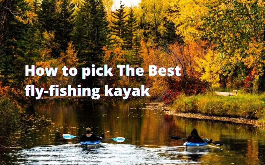 Best fly fishing kayak