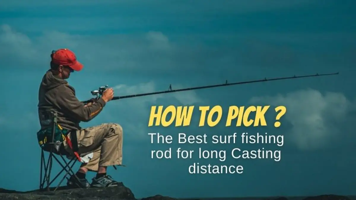 best fishing rod for long distance casting