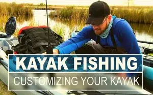 Customizing a kayak for fishing