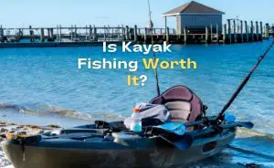 is it worth buying a kayak for fishing