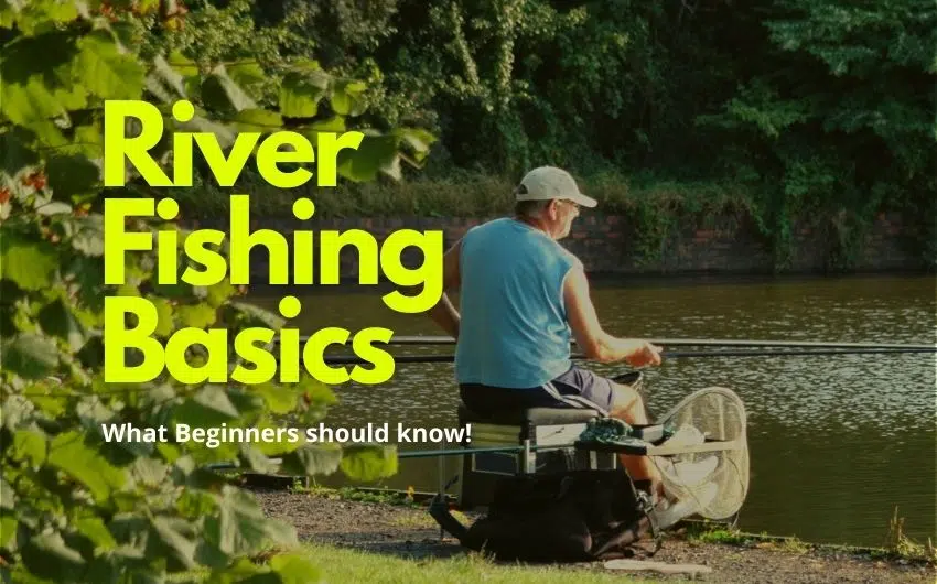 River Fishing tips
