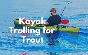 trolling from a kayak for trout